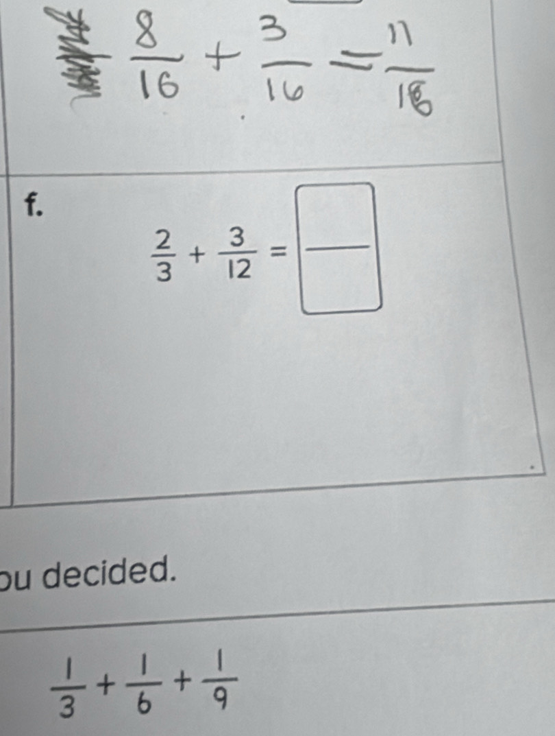 ou decided.
 1/3 + 1/6 + 1/9 