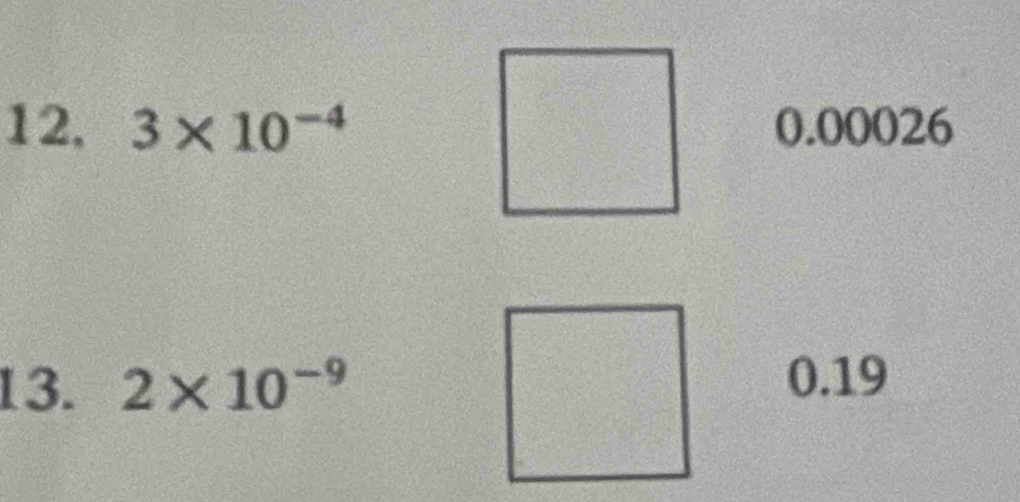 square 
12, 3* 10^(-4) 0.00026
 2/5 + 3/5 = □ /□  
13. 2* 10^(-9) x_□  0.19
 1/2 