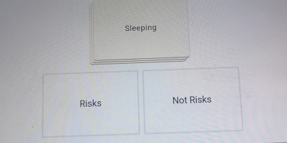 Sleeping 
Risks Not Risks