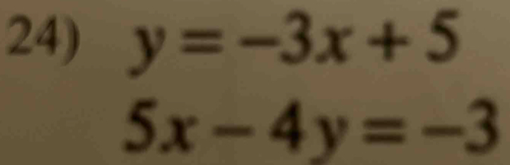 y=-3x+5
5x-4y=-3