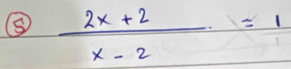  (2x+2)/x-2 =1