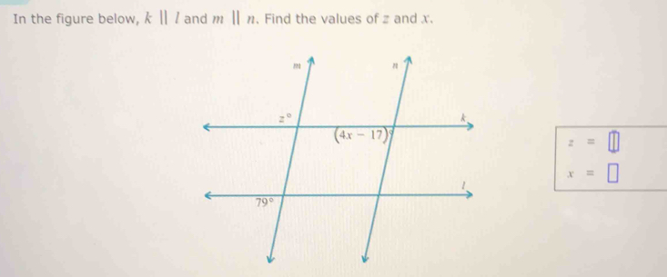 In the figure below, k||l and mparallel n. Find the values of z and x.
z=□
x=□