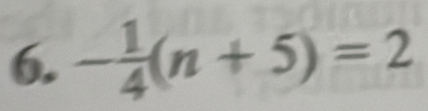 - 1/4 (n+5)=2