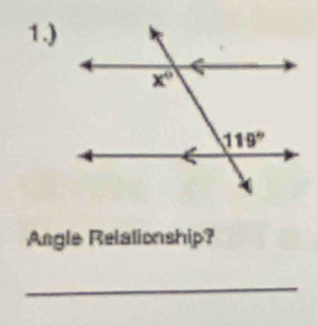 1.)
Angle Relalionship?
_