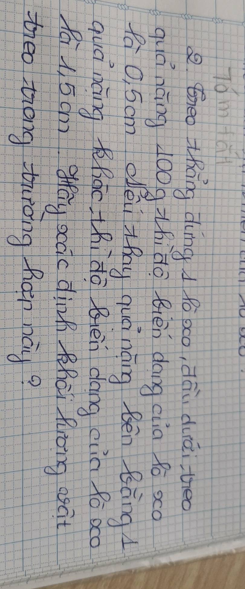 Tóm fàn 
2. Eheo thng dung dfo aco, dāu duāi theo 
quá nāng zo0g zhido giēn dàng clia fó xco 
fá 0, 5cm oǒi Zhy quā nāng Bēn Bāng 
quá náng tfic thido Bén dáng cin f0 ac0 
fi 1 5 am ofeg occic ding Zhài hroing ascit 
tieo tiong throng hái may?