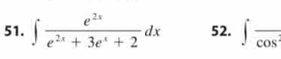 ∈t  e^(2x)/e^(2x)+3e^x+2 dx 52. ∈t frac cos^2