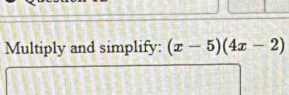 Multiply and simplify: (x-5)(4x-2)