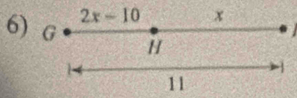 2x-10 x
6) G
H
-1
11