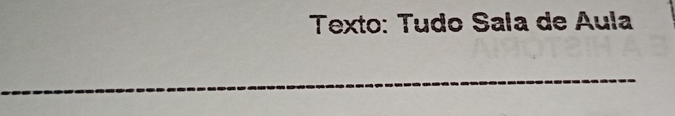 Texto: Tudo Sala de Aula