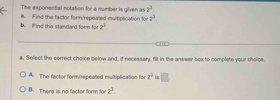 Solved: The exponential notation for a number is given as 2^3. a. Find ...