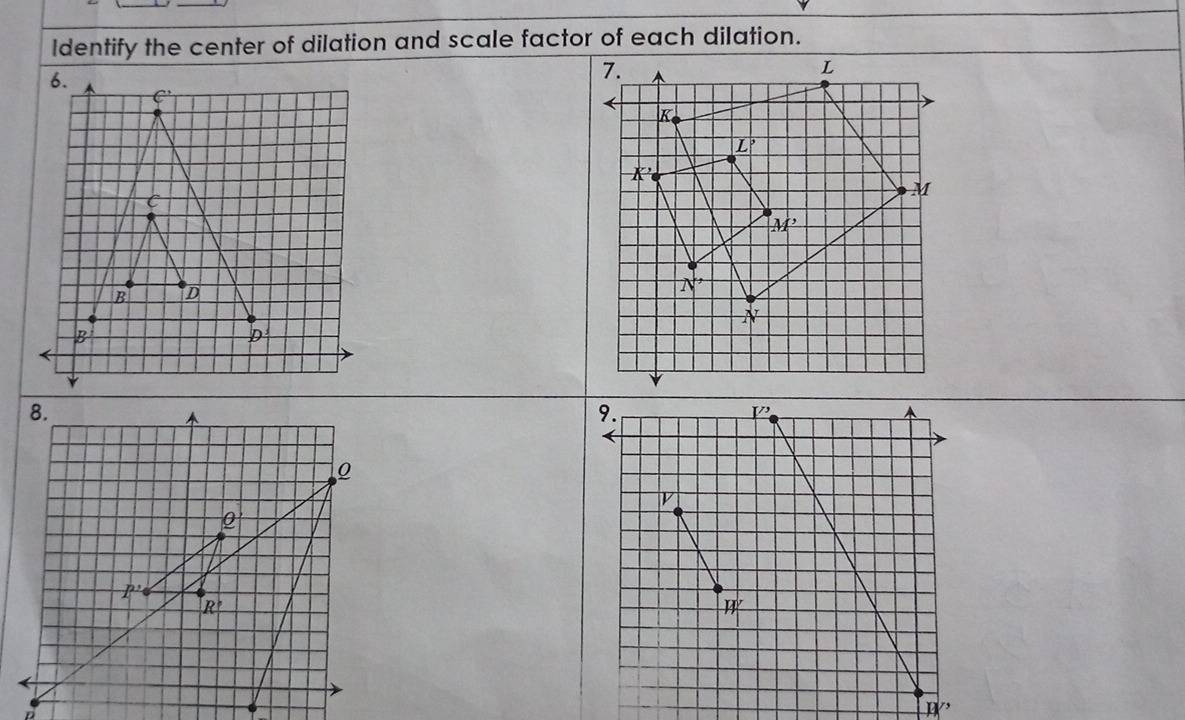 Identify the center of dilation and scale factor of each dilation.
8.
A
0
a
P'
R
mu '