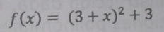 f(x)=(3+x)^2+3