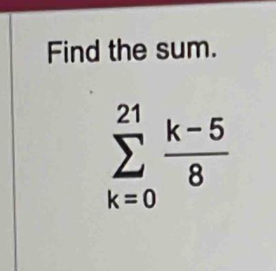 Find the sum.
sumlimits _(k=0)^(21) (k-5)/8 