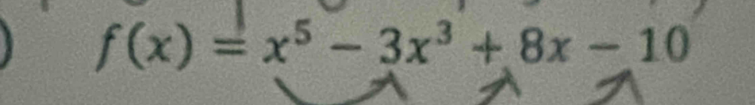 f(x)=x^5-3x^3+8x-10