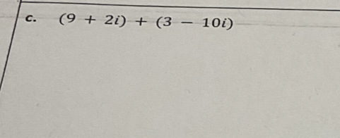 (9+2i)+(3-10i)