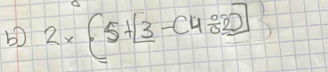 2* [5+[3-(4/ 2)] overline 18