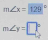 m∠ x=129°
m∠ y=□°