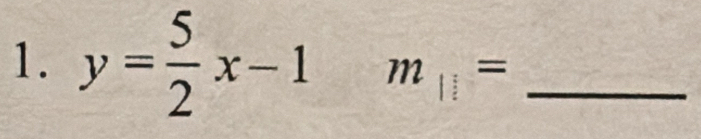 y= 5/2 x-1m_||= _