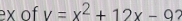 ex of v=x^2+12x-9 2