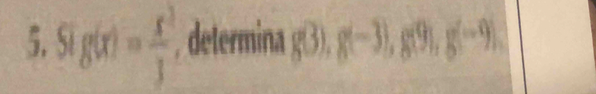 Sig(x)= x^2/3  , determina g(3), g(-3), g(9), g(-9),