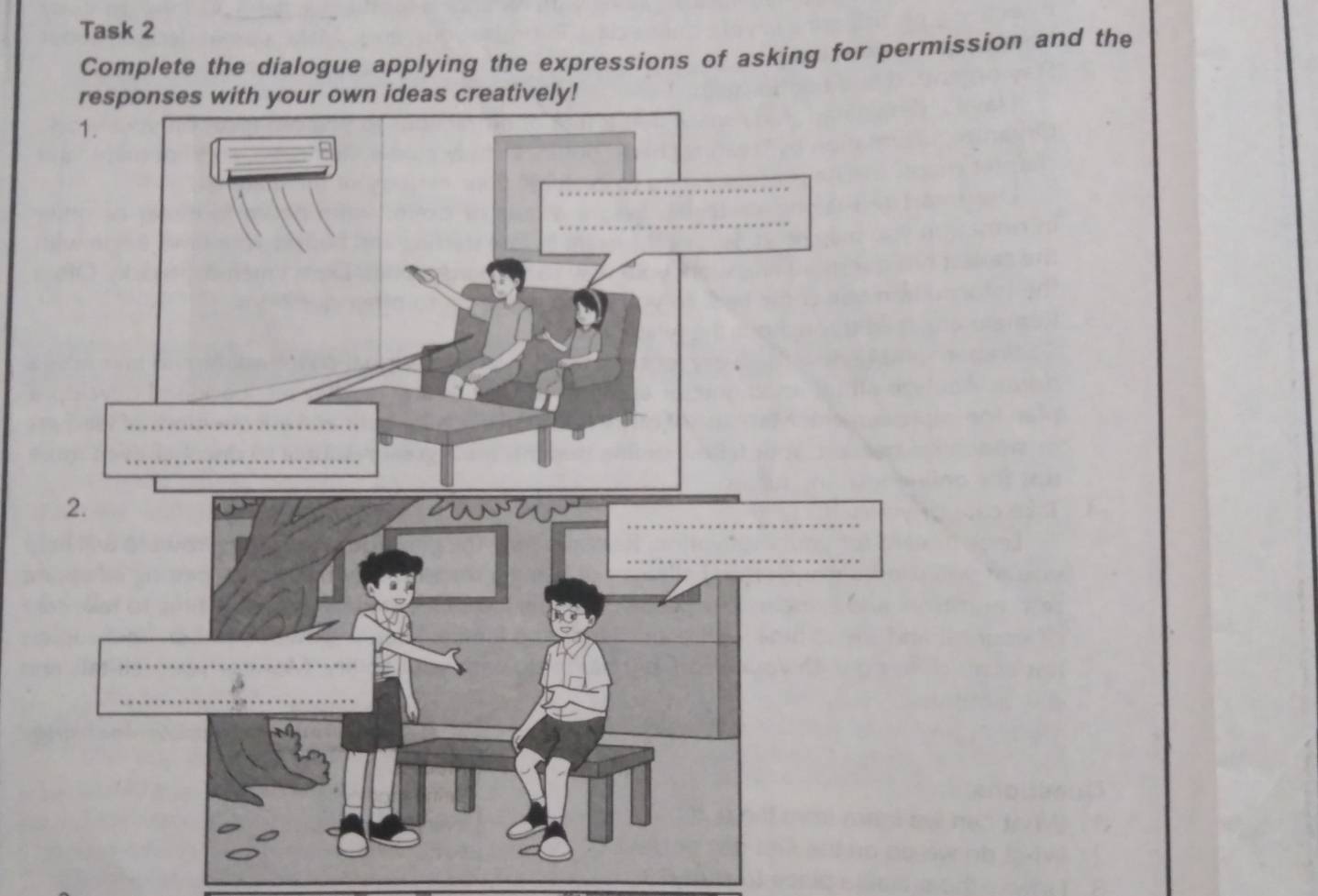 Task 2 
Complete the dialogue applying the expressions of asking for permission and the