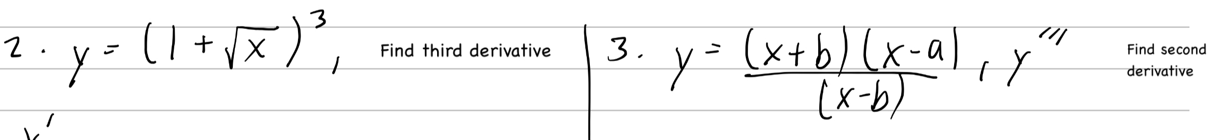 y=(1+sqrt(x))^3 1 Find third derivative 3.
y= ((x+b)(x-a))/(x-b) · y^(1/1)