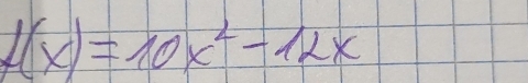 f(x)=10x^2-12x