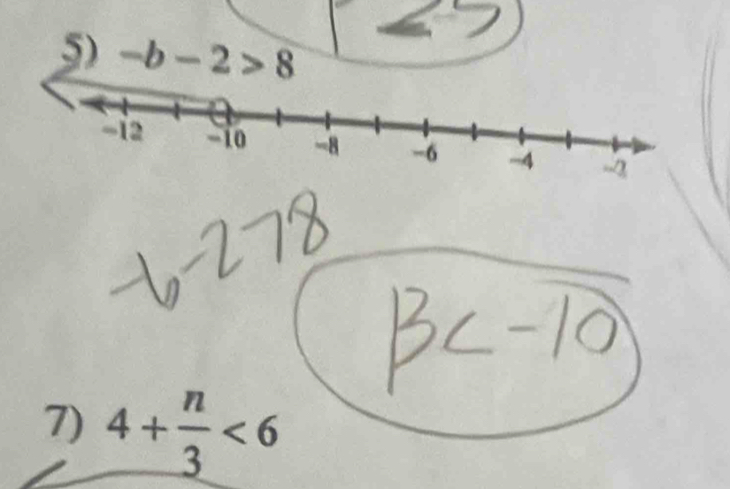 -b-2>8
7) 4+ n/3 <6</tex>