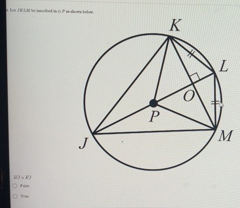 Solved: Let JKLM be inscribed in ⊙ P as shown below. overline MJ≌ ...