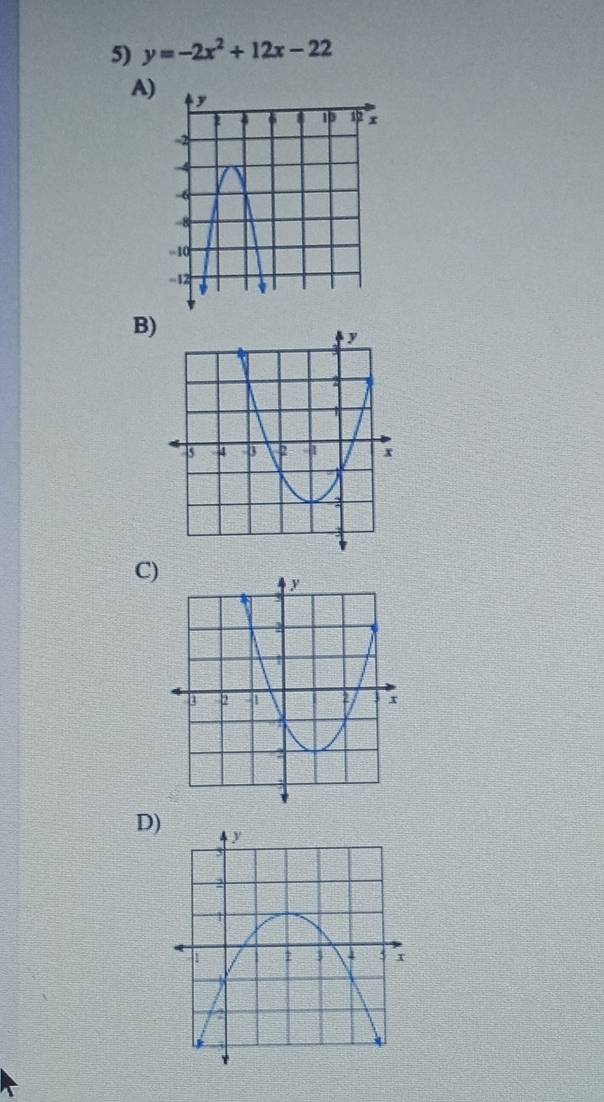 y=-2x^2+12x-22
A) 
B) 
C) 
D)