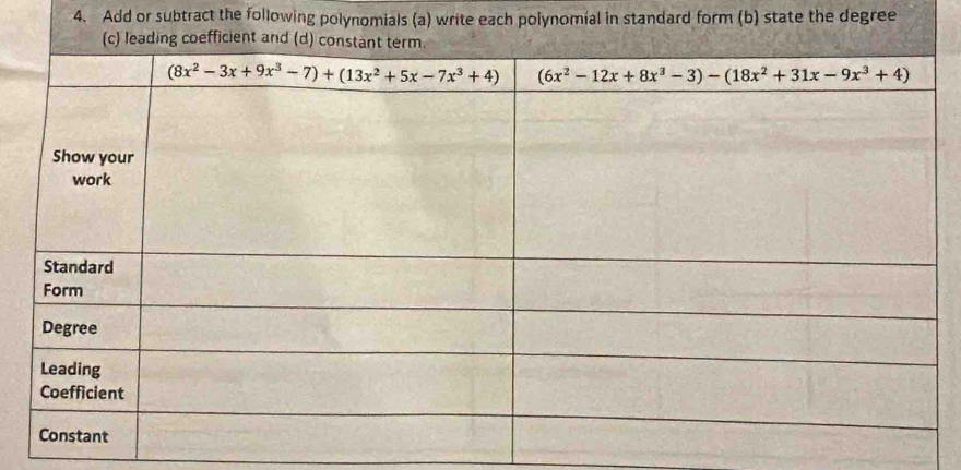 Add or subtract the following polynomials (a) write each polynomial in standard form (b) state the degree