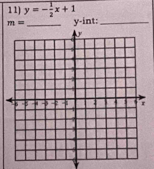 y=- 1/2 x+1
m= _y-int:_