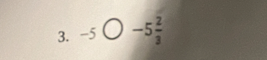 -5bigcirc -5 2/3 