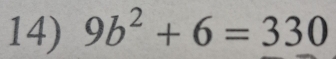 9b^2+6=330