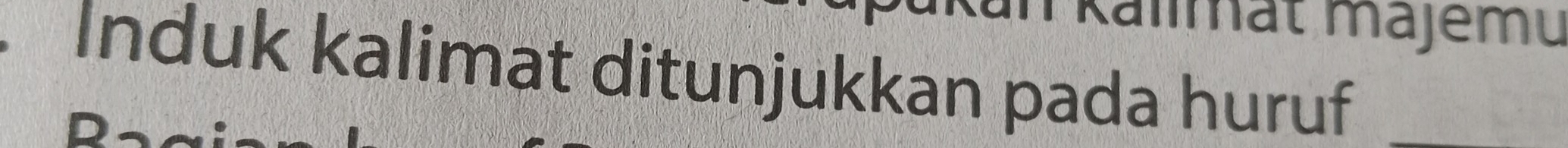 Kallmat majému 
Induk kalimat ditunjukkan pada huruf_