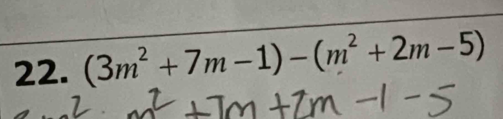 (3m^2+7m-1)-(m^2+2m-5)