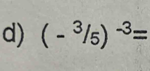 (-^3/_5)^-3=