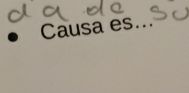 Causa es...