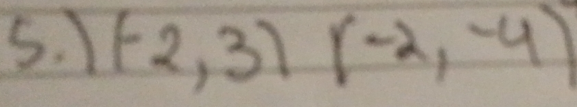 (-2,3)(-2,-4)