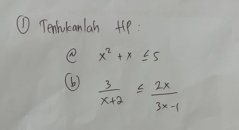 ① Tenhikcanlan Hp:
x^2+x≤ 5
(  3/x+2 ≤  2x/3x-1 