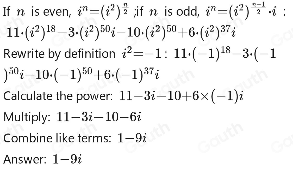 Solved: Simplify the expression to a+bi form: 11i^(36)-3i^(101)-10i ...