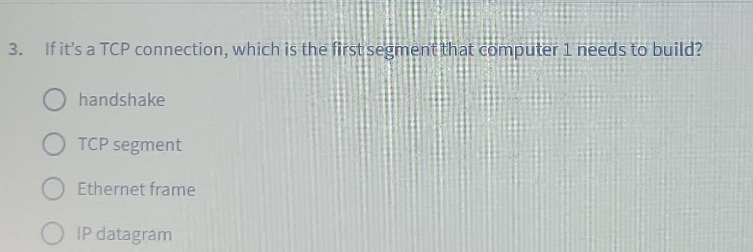Solved: If it’s a TCP connection, which is the first segment that ...
