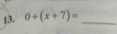 0+(x+7)= _