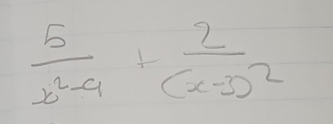  5/x^2-9 +frac 2(x-3)^2