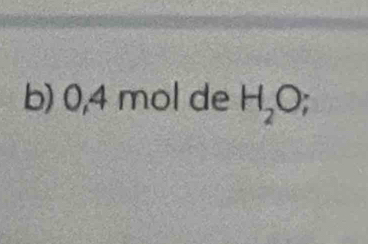 0,4 mol de H_2O;