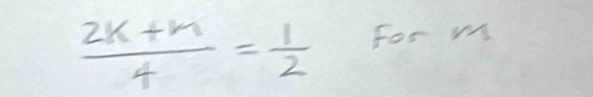  (2k+n)/4 = 1/2  For m