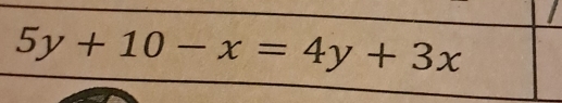 5y+10-x=4y+3x