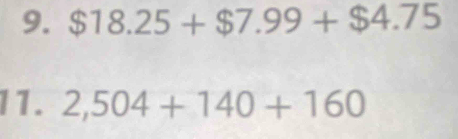 $18.25+$7.99+$4.75
11. 2,504+140+160