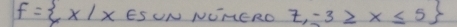 f= x|x ES UN NONERO Z -3≥ x≤ 5