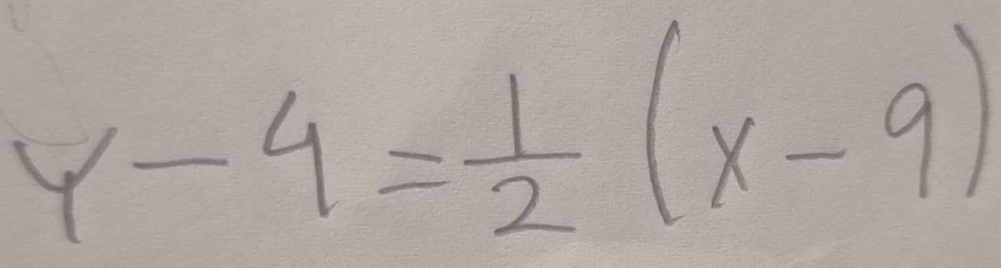 y-4= 1/2 (x-9)